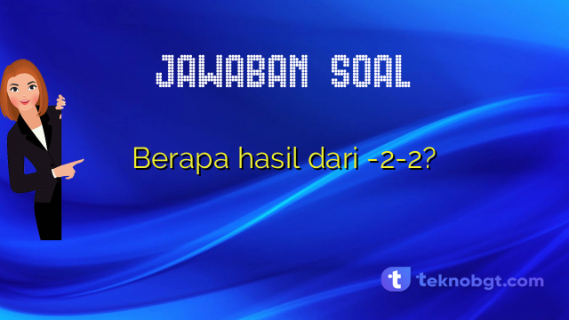 Berapa hasil dari -2-2?