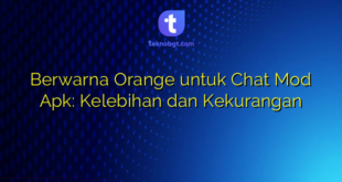 Berwarna Orange untuk Chat Mod Apk: Kelebihan dan Kekurangan