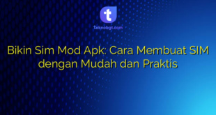 Bikin Sim Mod Apk: Cara Membuat SIM dengan Mudah dan Praktis