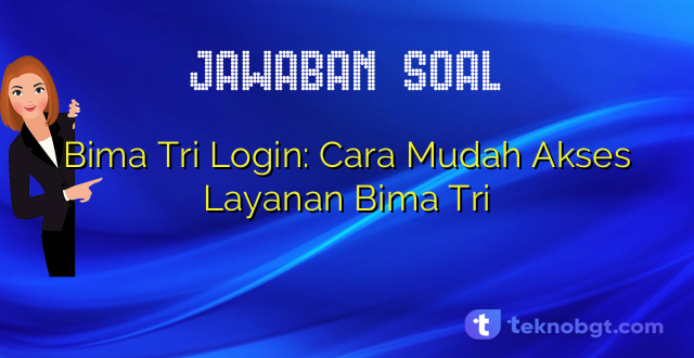Bima Tri Login: Cara Mudah Akses Layanan Bima Tri