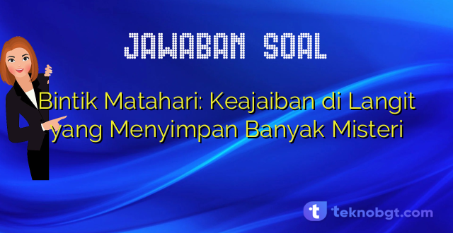 Bintik Matahari: Keajaiban di Langit yang Menyimpan Banyak Misteri