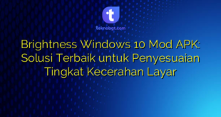 Brightness Windows 10 Mod APK: Solusi Terbaik untuk Penyesuaian Tingkat Kecerahan Layar