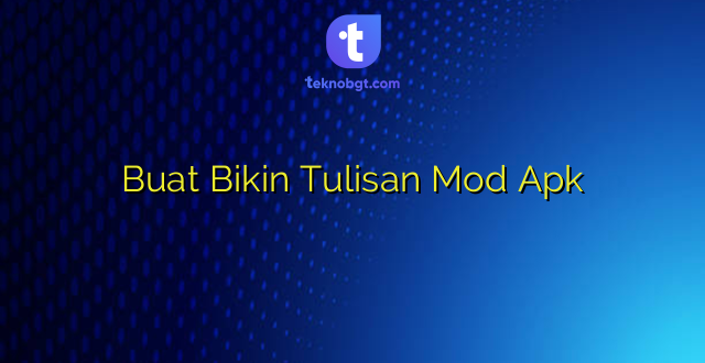 Buat Bikin Tulisan Mod Apk