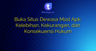 Buka Situs Dewasa Mod Apk: Kelebihan, Kekurangan, dan Konsekuensi Hukum