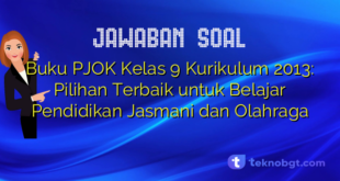 Buku PJOK Kelas 9 Kurikulum 2013: Pilihan Terbaik untuk Belajar Pendidikan Jasmani dan Olahraga