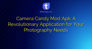 Camera Candy Mod Apk: A Revolutionary Application for Your Photography Needs