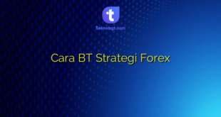Cara BT Strategi Forex