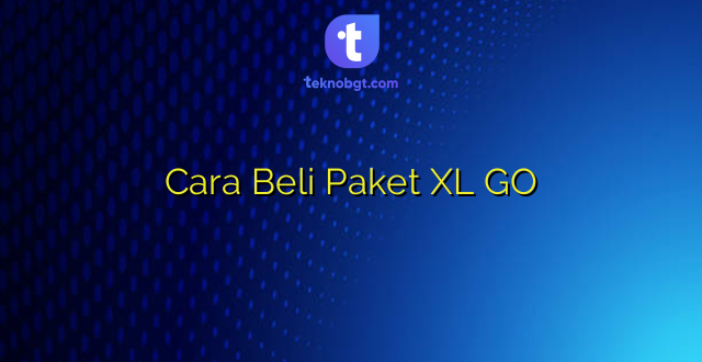 Cara Beli Paket XL GO