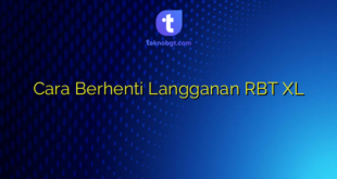 Cara Berhenti Langganan RBT XL