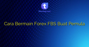Cara Bermain Forex FBS Buat Pemula