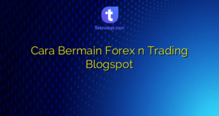 Cara Bermain Forex n Trading Blogspot