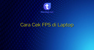 Cara Cek FPS di Laptop
