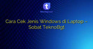 Cara Cek Jenis Windows di Laptop – Sobat TeknoBgt
