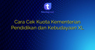 Cara Cek Kuota Kementerian Pendidikan dan Kebudayaan XL