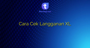 Cara Cek Langganan XL