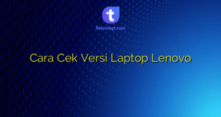 Cara Cek Versi Laptop Lenovo