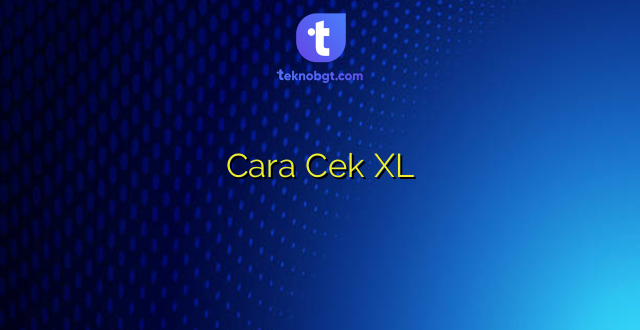 Cara Cek XL