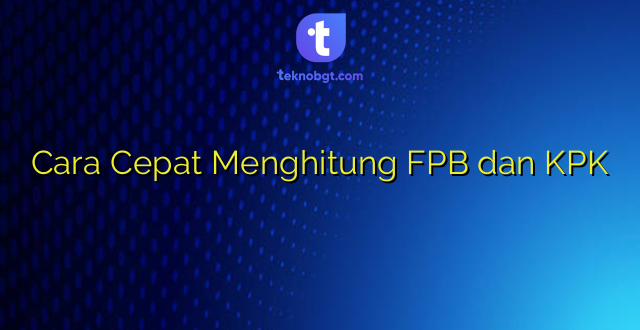 Cara Cepat Menghitung FPB dan KPK