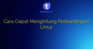 Cara Cepat Menghitung Perbandingan Umur