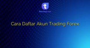 Cara Daftar Akun Trading Forex