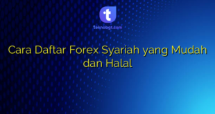 Cara Daftar Forex Syariah yang Mudah dan Halal