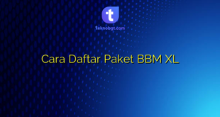Cara Daftar Paket BBM XL