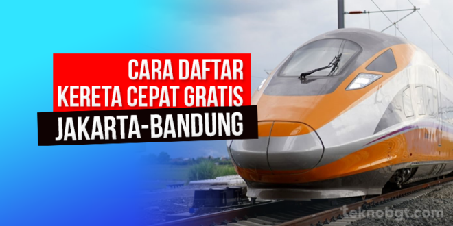 Cara-Daftar-Tiket-Kereta-Cepat-Gratis