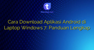 Cara Download Aplikasi Android di Laptop Windows 7: Panduan Lengkap