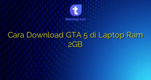 Cara Download GTA 5 di Laptop Ram 2GB