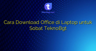 Cara Download Office di Laptop untuk Sobat TeknoBgt