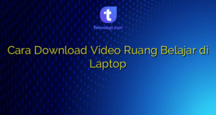Cara Download Video Ruang Belajar di Laptop