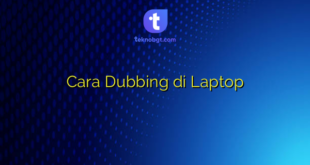 Cara Dubbing di Laptop