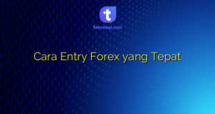 Cara Entry Forex yang Tepat