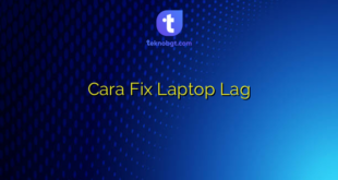 Cara Fix Laptop Lag