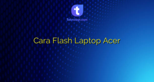 Cara Flash Laptop Acer