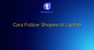 Cara Follow Shopee di Laptop