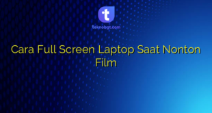 Cara Full Screen Laptop Saat Nonton Film