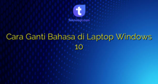 Cara Ganti Bahasa di Laptop Windows 10