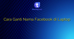 Cara Ganti Nama Facebook di Laptop