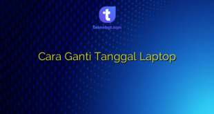 Cara Ganti Tanggal Laptop