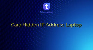 Cara Hidden IP Address Laptop