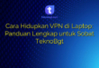 Cara Hidupkan VPN di Laptop: Panduan Lengkap untuk Sobat TeknoBgt