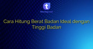 Cara Hitung Berat Badan Ideal dengan Tinggi Badan
