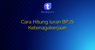 Cara Hitung Iuran BPJS Ketenagakerjaan