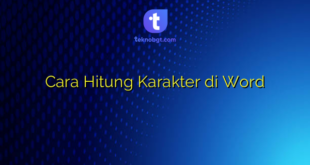 Cara Hitung Karakter di Word
