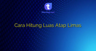 Cara Hitung Luas Atap Limas