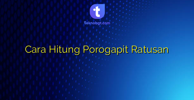 Cara Hitung Porogapit Ratusan