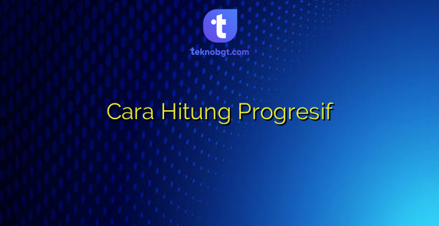 Cara Hitung Progresif