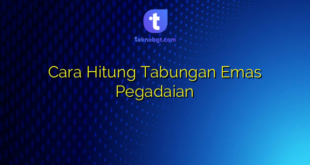 Cara Hitung Tabungan Emas Pegadaian