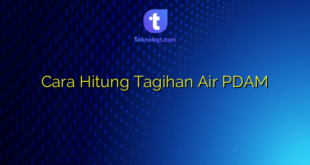 Cara Hitung Tagihan Air PDAM